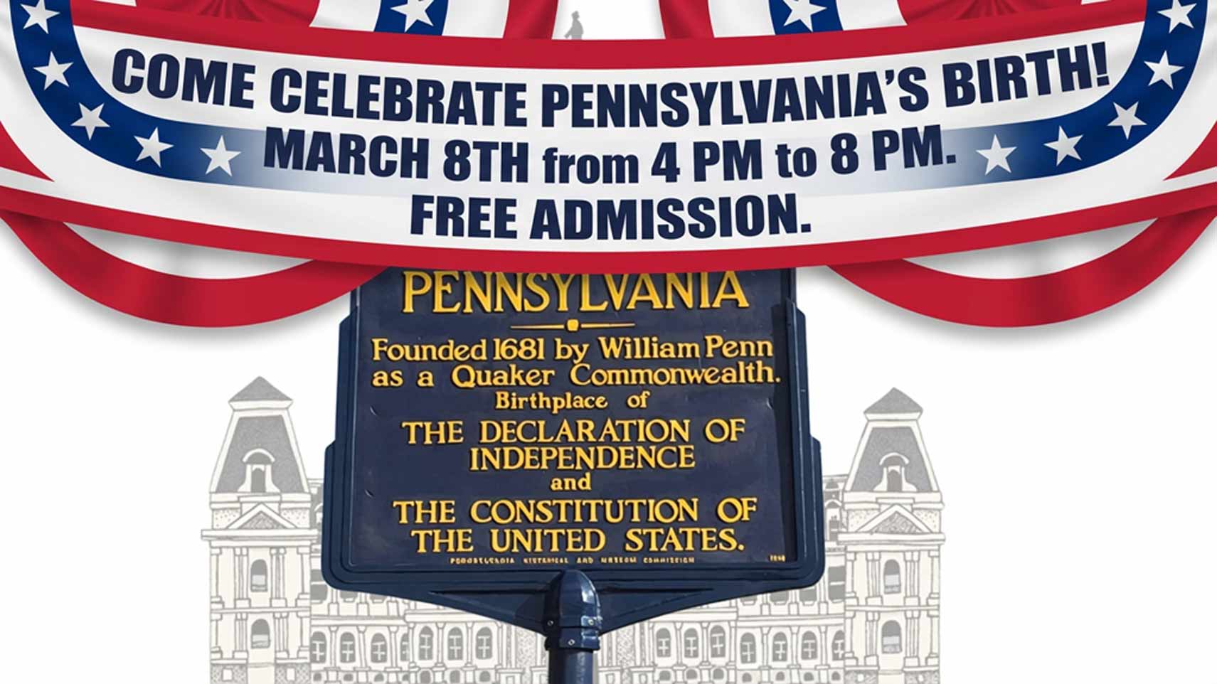 Graphic announcing Pennsylvania's birthday celebration on March 8th with free admission from 4 p.m. to 8 p.m.